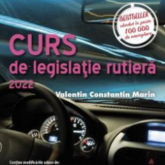 Curs De Legislatie Rutiera 2022-2023. Intrebari Si Teste. Editia 3, Revizuita, Valentin Constantin Marin - Editura Corint