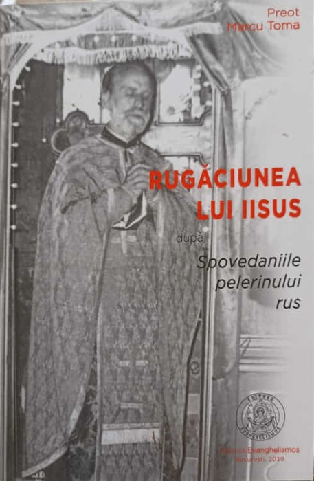 RUGACIUNEA LUI IISUS DUPA SPOVEDANIILE PELERINULUI RUS-PREOT MARCU TOMA-244978