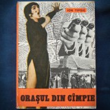 ORASUL DIN CIMPIE / CAMPIE - ION TIPSIE