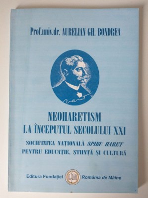 Prof. Aurelian Gh. Bondrea - Neoharetism la &amp;icirc;nceputul secolului XXI foto