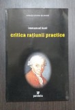 CRITICA RATIUNII PRACTICE - IMMANUEL KANT