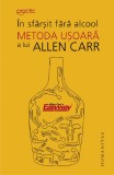 In Sfarsit Fara Alcool, Allen Carr - Editura Humanitas
