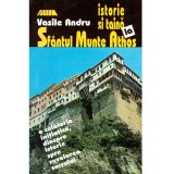 Vasile Andru - Istorie si taina la Sfantul Munte Athos. O calatorie initiatica, dinspre istorie spre revelarea sacrului - 136308