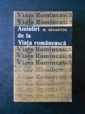 MIHAIL SEVASTOS - AMINTIRI DE LA VIATA ROMANEASCA foto