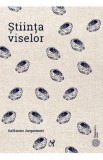 Stiinta viselor - Guillaume Jacquemont