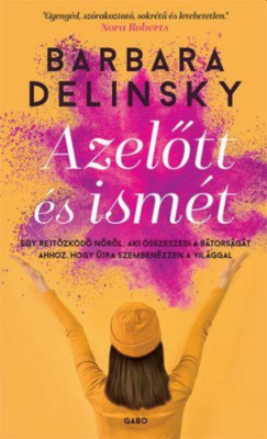 Azelőtt &amp;eacute;s ism&amp;eacute;t - Barbara Delinsky foto