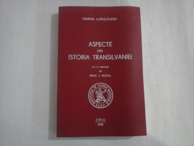 ASPECTE DIN ISTORIA TRANSILVANIEI - Marina LUPAS-VLASIU foto
