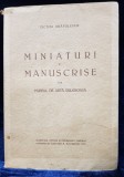 MINIATURI SI MANUSCRISE DIN MUSEUL DE ARTA RELIGIOASA de VICTOR BRATULESCU - BUCURESTI, 1939 *DEDICATIE