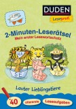 Duden Leseprofi - 2-Minuten-Leser&auml;tsel: Mein erster Lesewortschatz. Lauter Lieblingstiere