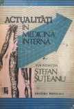 ACTUALITATI IN MEDICINA INTERNA - STEFAN SUTEANU