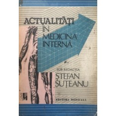ACTUALITATI IN MEDICINA INTERNA - STEFAN SUTEANU