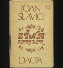 Z&Icirc;NA / Z&Acirc;NA ZORILOR - IOAN SLAVICI - EDITURA DACIA