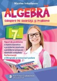 Cumpara ieftin Algebra. Culegere de exercitii si probleme. Clasa a 7-a/Nicolae Ivaschescu, Carminis