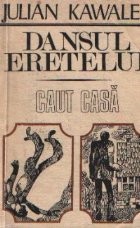 Dansul eretelui. Caut casa