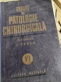 TRATAT DE PATOLOGIE CHIRURGICALA VOL VI , E.PROCA .