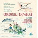 Cocorul fermecat si alte povesti japoneze pentru copii - Ana Alfianu, Florence Sakade