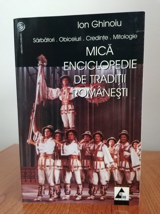 Ion Ghinoiu, Mică enciclopedie de tradiții - sărbători, obiceiuri, credințe, mitologie
