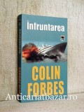 Infruntarea - Colin Forbes