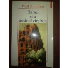 Babel sau nedesavarsirea- Paul Zumthor