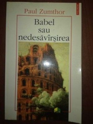 Babel sau nedesavarsirea- Paul Zumthor foto