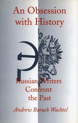 An Obsession with History: Russian Writers Confront the Past foto