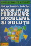 CONCURSURI DE PROGRAMARE. PROBLEME SI SOLUTII-VALERIU IORGA, EUGENIA KALISZ, CRISTIAN TAPUS-254775