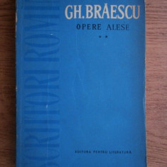 Gh. Braescu - Opere alese ( vol. I )