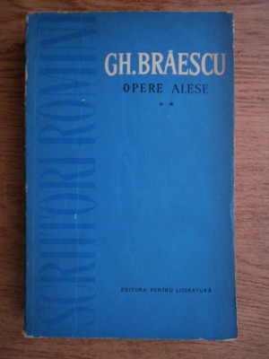 Gh. Braescu - Opere alese ( vol. I ) foto