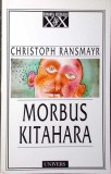 Morbus Kitahara - Christoph Ransmayr, 1999, Univers, Roman, Beletristica, Paperback