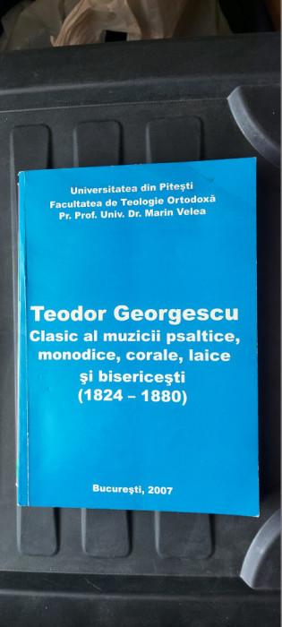 TEODOR GEORGESCU CLASIC AL MUZICII PSALTICE MONODICE CORALE LAICE BISERICESTI