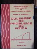 CULEGERE DE PROBLEME DE FIZICA- MIHAIL SANDU