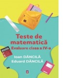 Teste de matematica. Evaluare clasa a IV-a