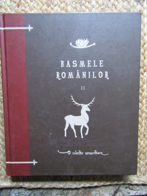 Basmele Romanilor Vol. 2, Dumitru Stancescu, Curtea Veche Publishing, Hardcover, 2010 foto