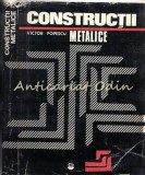 Cumpara ieftin Constructii Metalice - Victor Popescu, Ed. Tehnica 1975, 360 pagini, Carte Constructii Metalice Usoare