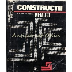 Constructii Metalice - Victor Popescu - Tiraj: 5375 Exemplare