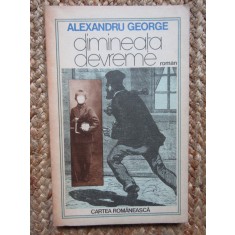 Alexandru George - Dimineata devreme (Editura Cartea Romaneasca, 1987)