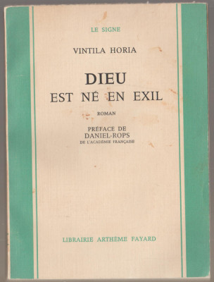 Vintila Horia - Dieu est ne en exil - Dumnezeu s-a nascut in exil (Ed. princeps) foto