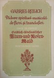 Padure spiritual-muzicala de flori si trandafiri. Carte de cantece - Gabriel Reilich (editie bilingva engleza-germana)