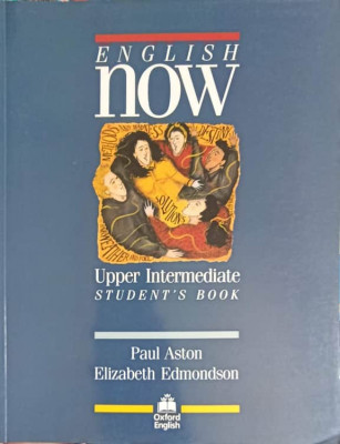 ENGLISH NOW, UPPER INTERMEDIATE, STUDENT&amp;#039;S BOOK-PAUL ASTON, ELIZABETH EDMONDSON foto