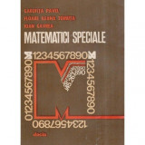 Garofita Pavel, Floare Ileana Tomuta, Ioan Gavrea - Matematici speciale - Aplicatii - 116760