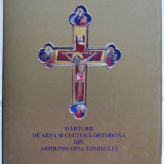 ALBUM Marturii de arta cultura Ortodoxa Arhiepiscopia Tomisului, Sorin S. Duicu