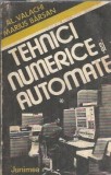 Tehnici Numerice si Automate - Alexandru Valachi, Editura Junimea, 1986, 325 pagini, Carti Vechi