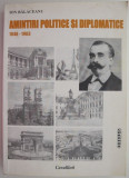 Amintiri politice si diplomatice (1848-1903) &ndash; Ion Balaceanu