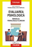 Cumpara ieftin Evaluarea Psihologica. Manualul Psih Clinician, Violeta Enea, Ion Dafinoiu - Editura Polirom