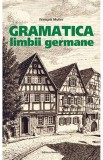 Gramatica limbii germane - Eric Grumbach