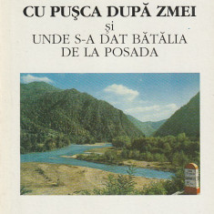 ANDREI PANDREA - CU PUSCA DUPA ZMEI SI UNDE S-A DAT BATALIA DE LA POSADA