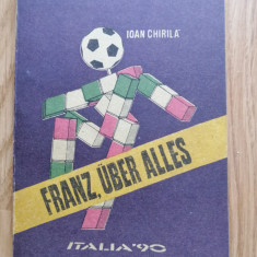 Ioan Chirila - Franz, Uber Alles - C. M. de fotbal Italia '90