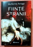 Fiinte stranii. Editura Bookzone, 2024 - Guillermo Arriaga
