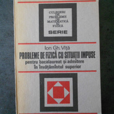 ION GH. VITA - PROBLEME DE FIZICA CU SITUATII IMPUSE