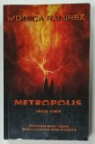 METROPOLIS de MONICA RAMIREZ , prima parte , 2022